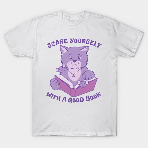 Scare Yourself with a Good Book T-Shirt by Sue Cervenka